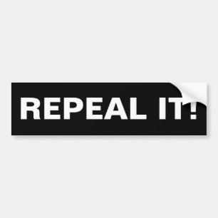 REPEAL IT! BUMPER STICKER