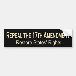 Repeal the 17th Amendment Bumper Sticker