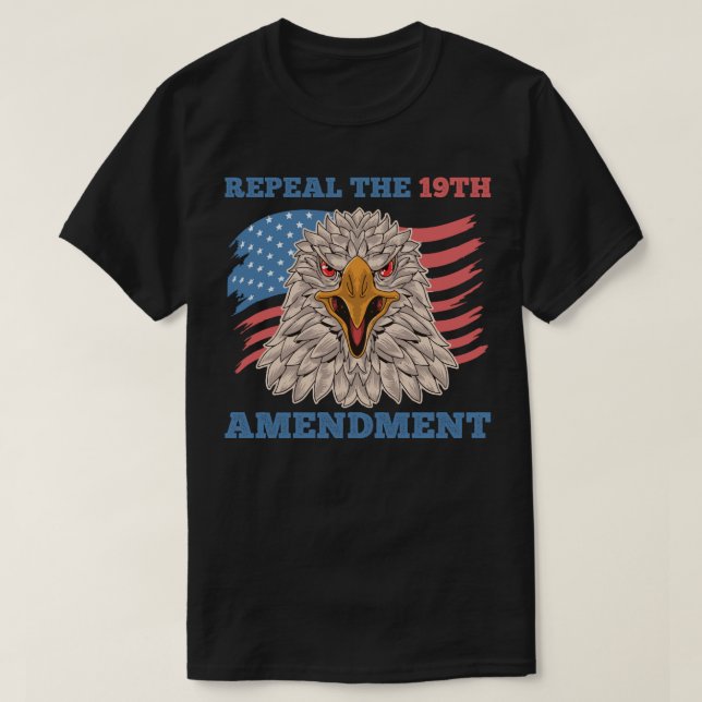 Repeal the 19th Amendment 2 T-Shirt (Design Front)