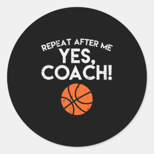 Repeat After Me Yes Coach Sketll Funny Sports Men Classic Round Sticker