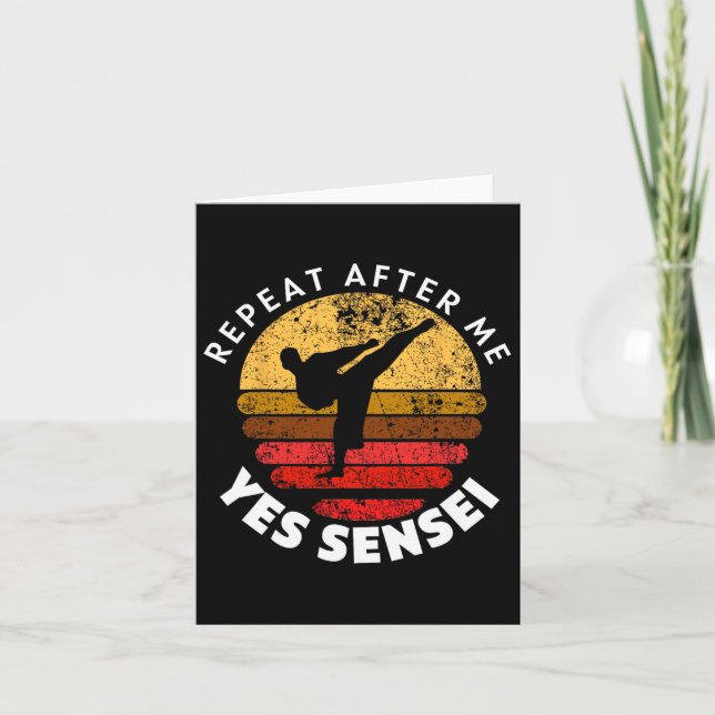 Repeat After Me Yes Sensei  Card (Front)