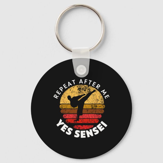 Repeat After Me Yes Sensei  Key Ring (Front)