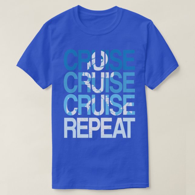 Repeat Cruiser Cruise Cruising Travel Vacation T-Shirt (Design Front)