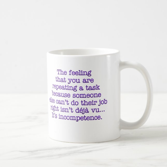 Repeating Yourself for Incompetent :Coworkers Coffee Mug (Right)