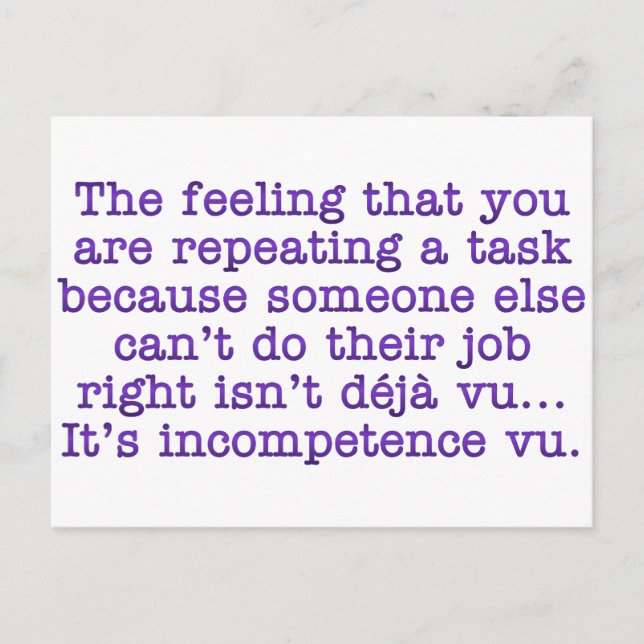 Repeating Yourself for Incompetent :Coworkers Postcard (Front)