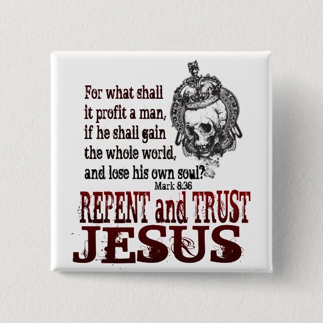 Repent and Trust in Jesus 15 Cm Square Badge (Front)