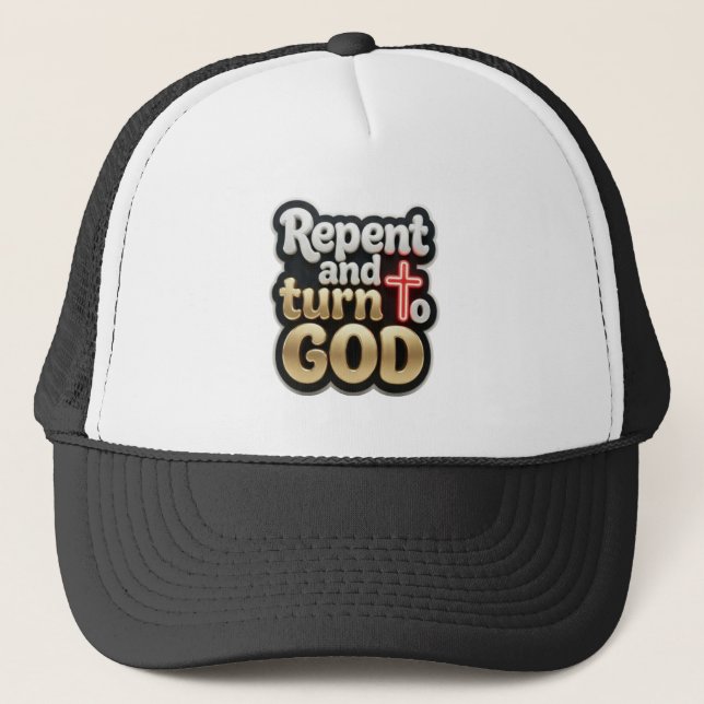 Repent and turn to GOD - Christian Trucker Hat (Front)
