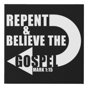 Repent & Believe the Gospel: Jesus Christian Faith Faux Canvas Print