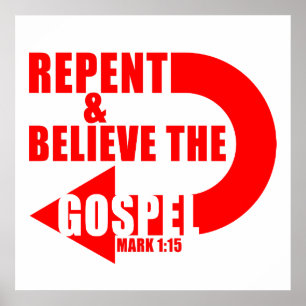 Repent & Believe the Gospel: Jesus Christian Faith Poster