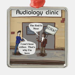 Repent For The Audiologist Office Funny Metal Ornament