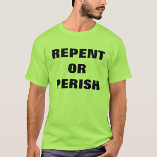 REPENT OR PERISH Evangelism T-Shirt