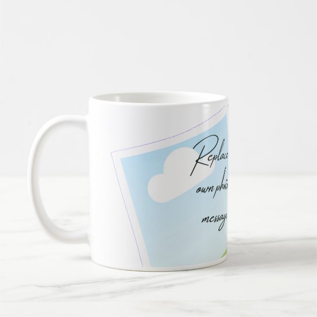 Replace This Text With Your Own Photo or Message Coffee Mug (Left)