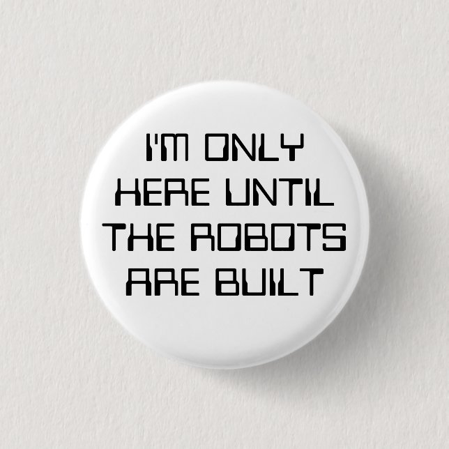 Replaced by Robots 3 Cm Round Badge (Front)