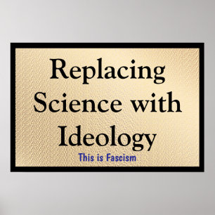 Replacing Science with Ideology Poster