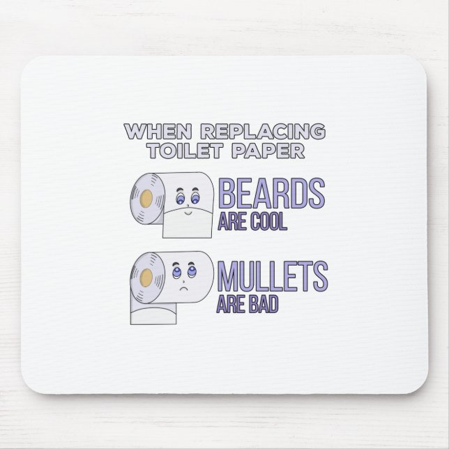 Replacing Toilet Paper Beards and Mullets Humour Mouse Pad (Front)