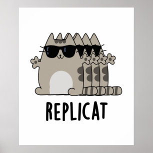 Replicat Funny Replicated Cat Pun Poster