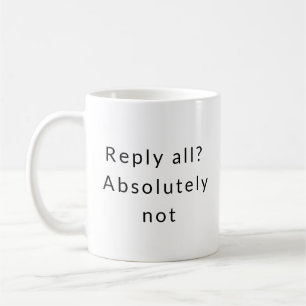 Reply All Aversion – Office Etiquette Mug