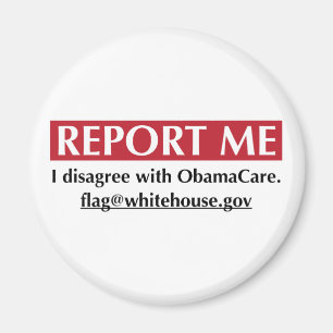 Report Me - I disagree with ObamaCare Magnet