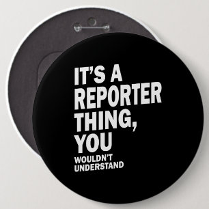 Reporter Job Title Tee Gift Mens Womens 6 Cm Round Badge