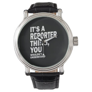 Reporter Job Title Tee Gift Mens Womens Watch