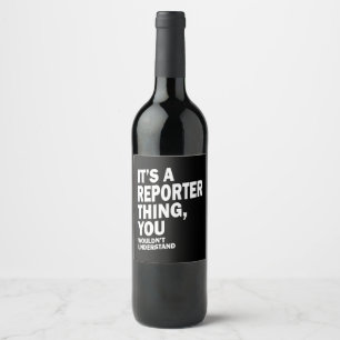 Reporter Job Title Tee Gift Mens Womens Wine Label