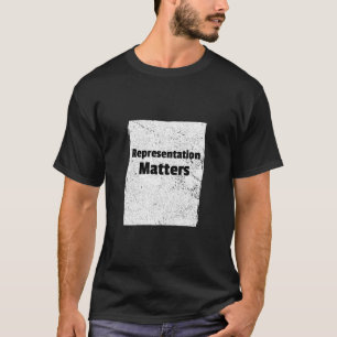 Representation Matters T-Shirt