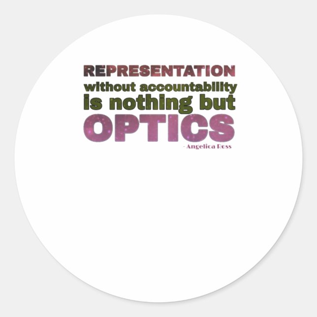 Representation Without Accountability Is Optics Wi Classic Round Sticker (Front)