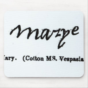 Reproduction of the signature of Mary I Mouse Pad