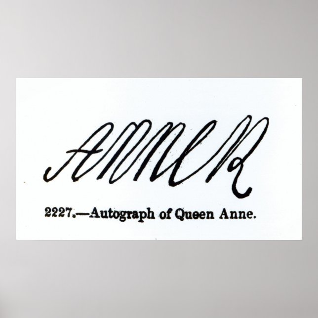 Reproduction of the signature of Queen Anne Poster (Front)