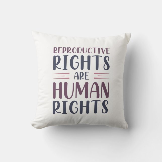 Reproductive Rights Are Human Rights Cushion (Front)
