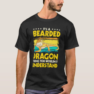 Reptile Quote Its A Bearded Dragon Thing Bearded D T-Shirt