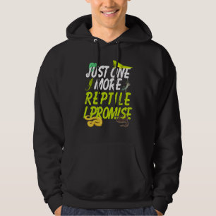 Reptiles Just One More Reptile I Promise Hoodie