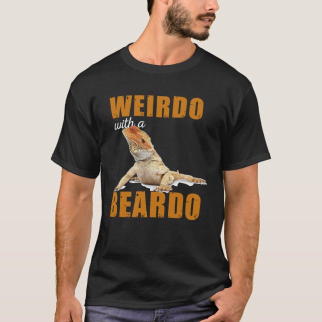 Reptiles Wierdo With a Beardo Iguana Lizard Bearde T-Shirt (Front)