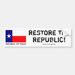 Republic of Texas - RESTORE THE REPUBLIC! Bumper Sticker