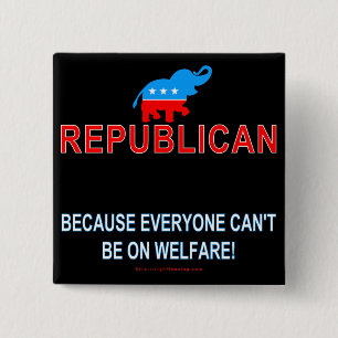 Republican because... 15 cm square badge