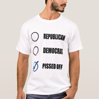 REPUBLICAN DEMOCRAT PISSED OFF T-Shirt