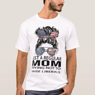 Republican Just A Regular Mum Trying Not To Raise T-Shirt