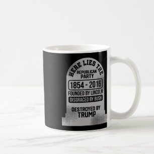 Republican Party Gravestone Destroyed Coffee Mug