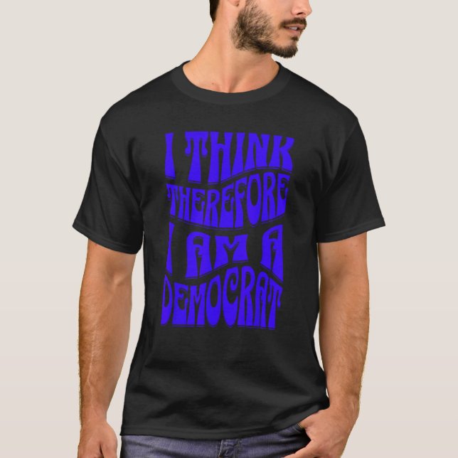 Republican Proud Saying I Think Therefore I Am A D T-Shirt (Front)