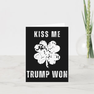 Republican St Patricks Day Kiss Me Trump Won For M Card