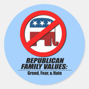 Republican Values - Greed, Fear, and Hate Classic Round Sticker