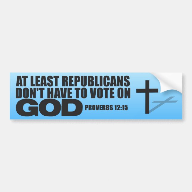 Republicans and God - Anti Democrat Bumper Sticker (Front)