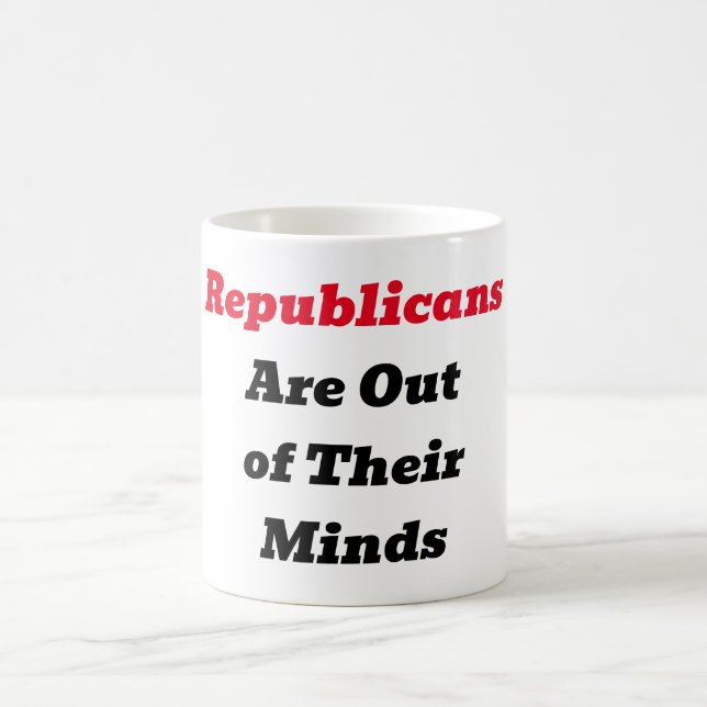 Republicans Are Out of Their Minds Coffee Mug (Center)
