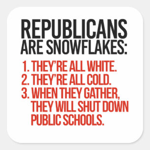 Republicans are Snowflakes Square Sticker