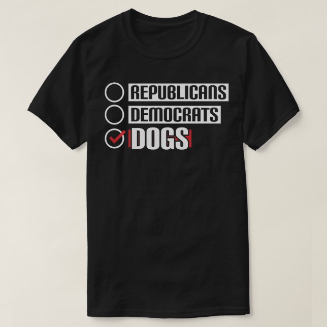 Republicans Democrats Vote Dogs  Dog Lover Animal  T-Shirt (Design Front)