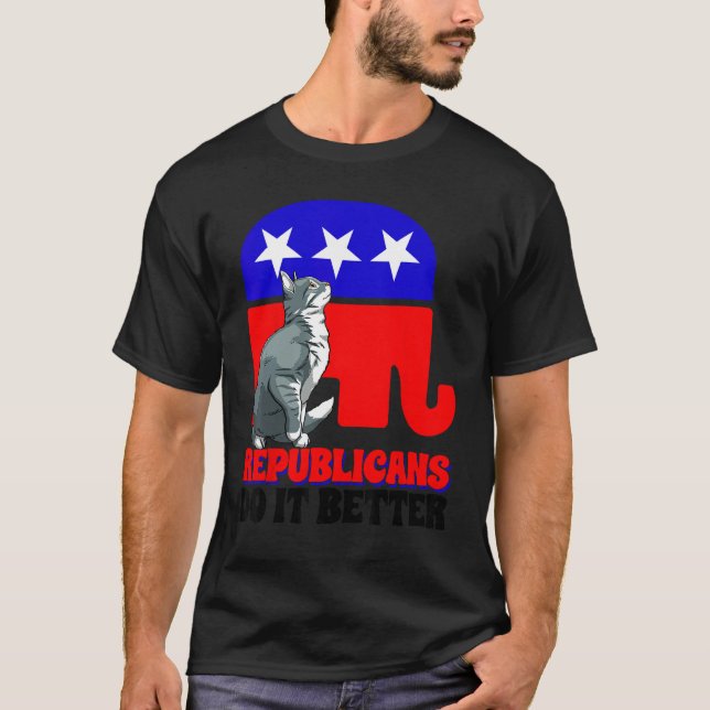 Republicans Do It Better Cat Politics USA American T-Shirt (Front)