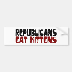 Republicans Eat Kittens Bumper Sticker
