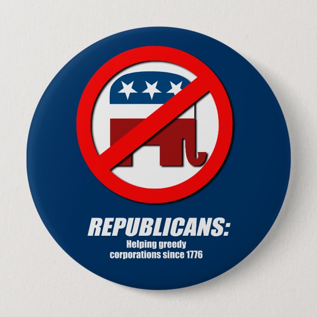 Republicans - Helping Greedy Corporations 10 Cm Round Badge (Front)