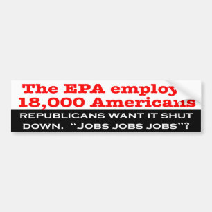 Republicans Want to Shut Down the EPA? Bumper Sticker