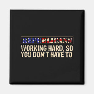 Republicans Working Hard So You Don't Have To Liti Magnet